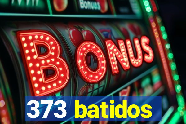 373 batidos